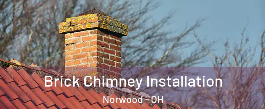  Brick Chimney Installation Norwood - OH