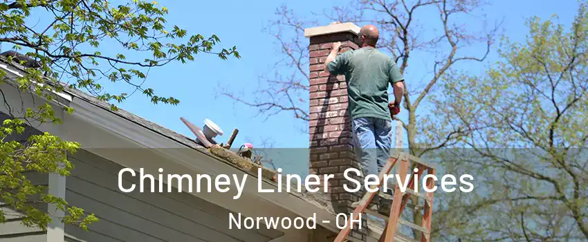  Chimney Liner Services Norwood - OH