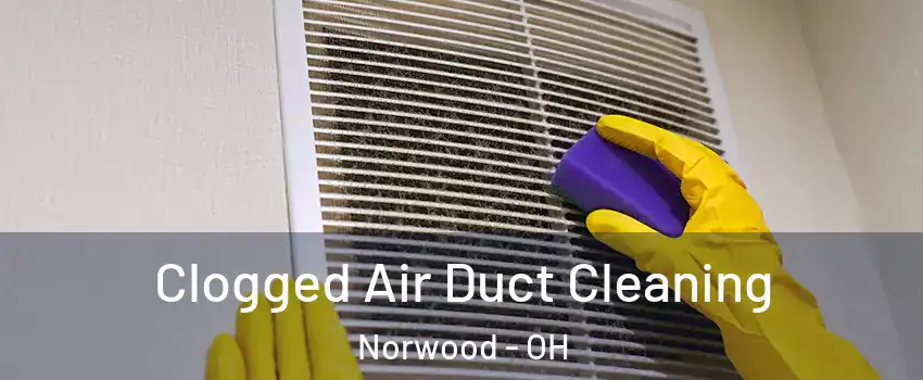  Clogged Air Duct Cleaning Norwood - OH