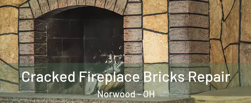  Cracked Fireplace Bricks Repair Norwood - OH
