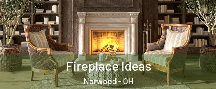  Fireplace Ideas Norwood - OH