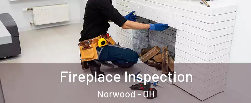  Fireplace Inspection Norwood - OH