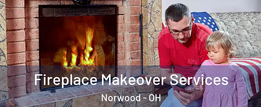  Fireplace Makeover Services Norwood - OH