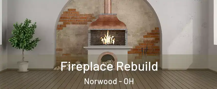  Fireplace Rebuild Norwood - OH