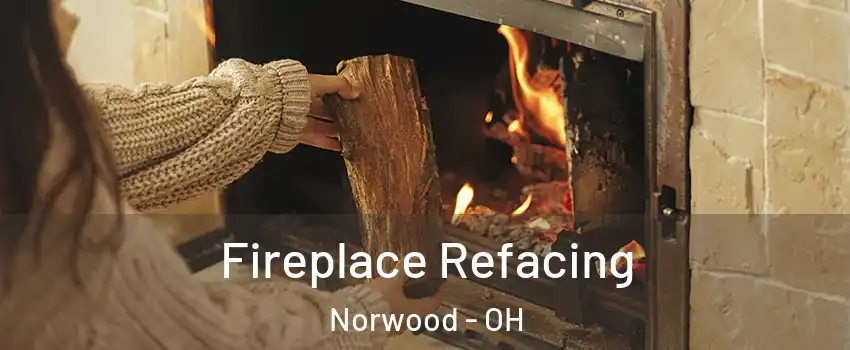  Fireplace Refacing Norwood - OH