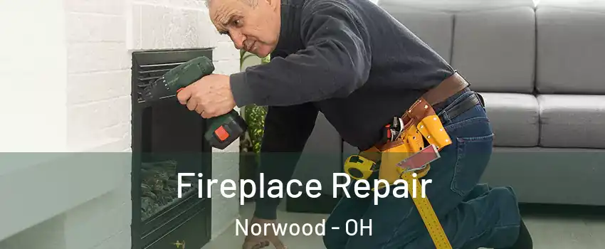  Fireplace Repair Norwood - OH