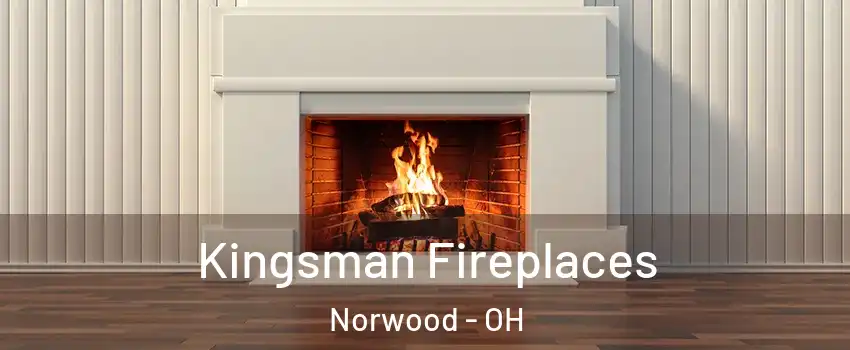  Kingsman Fireplaces Norwood - OH