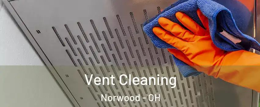  Vent Cleaning Norwood - OH