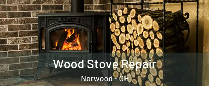  Wood Stove Repair Norwood - OH